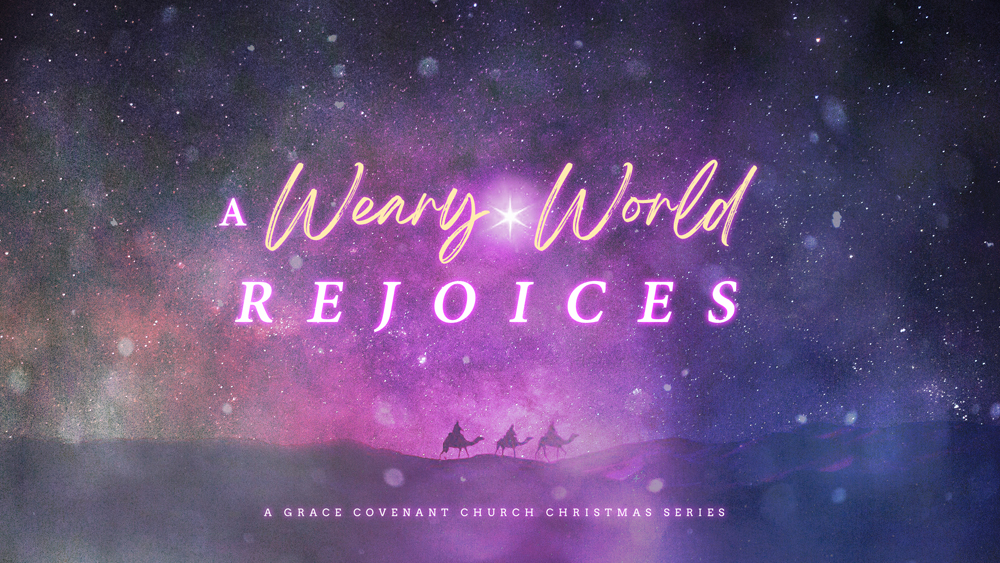 A Weary World Rejoices