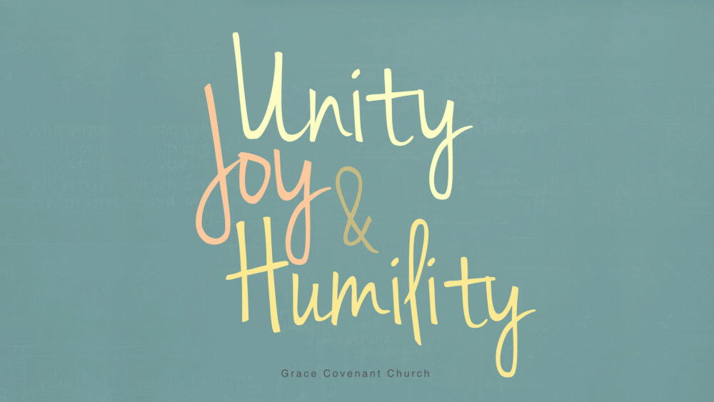 Unity Joy & Humility